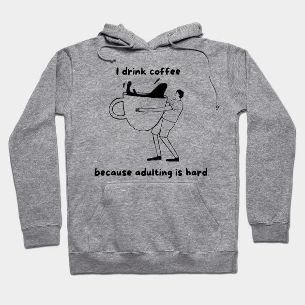 Adulting is hard Hoodie by Gifts of Recovery